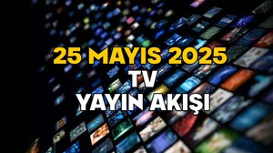 25 MAYIS PAZAR TV YAYIN AKIŞI 2025 || TV’de bugün neler var? Now TV, TV8, Show TV, ATV, Kanal D, TRT1, Star TV
