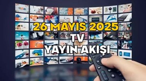 26 MAYIS PAZARTESİ TV YAYIN AKIŞI 2025 || TV’de bugün neler var? Kanal D, TV8, Star TV, ATV, Now TV, TRT1, Show TV
