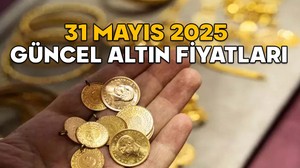 HAFTA SONU ALTIN FİYATLARI 31 MAYIS 2025 || Son dakika gram altın ve çeyrek altın fiyatı ne kadar oldu?
