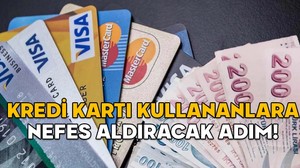 KREDİ KARTI KULLANANLARA NEFES ALDIRACAK ADIM! Uzun zamandır yapılmamıştı. İki değişiklik birden geliyor