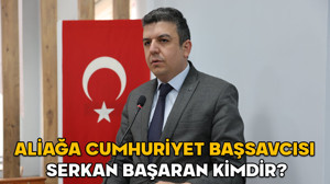 Serkan Başaran kimdir? Aliağa Cumhuriyet Başsavcısı Serkan Başaran hangi görevlerde bulundu?
