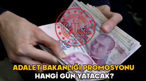 Adalet Bakanlığı promosyonu hangi gün yatacak? Adalet Bakanlığı banka promosyonu ödeme tarihi belli oldu!