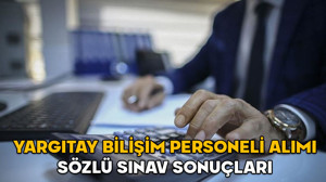 Yargıtay bilişim personeli alımı sözlü sınav sonuçları 2025 || Yargıtay Başkanlığı bilişim personeli alımı mülakat sonuçlarına nereden bakılır?