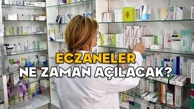 ECZANELER NE ZAMAN AÇILACAK? Eczanelerin bayram tatili ne zaman bitiyor?