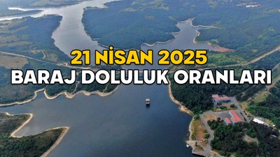 BARAJ DOLULUK ORANLARI YÜKSELİŞİNİ DURDURDU! 21 Nisan 2025 İstanbul barajlarında ne kadar su var?