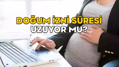 DOĞUM İZNİ SÜRESİ UZUYOR MU? Çalışan annelere ücretli doğum izni kaç ay olacak, 1 yıl mı?