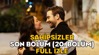 SAHİPSİZLER SON BÖLÜM (20. BÖLÜM) FULL İZLE || 23 Nisan Star TV Sahipsizler son bölüm izleme ekranı