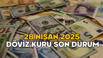 DOLAR VE EURO KURU BUGÜN NE KADAR? 28 Nisan 2025 döviz kurunda son durum ne?