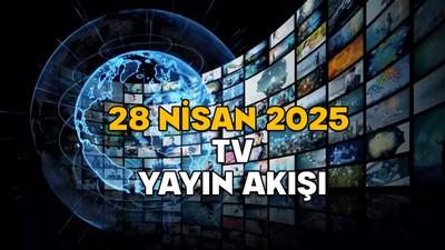 28 NİSAN PAZARTESİ TV YAYIN AKIŞI 2025 || TV’de bugün neler var? Now TV, ATV, Show TV, TV8, Kanal D, TRT1, Star TV