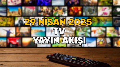 29 NİSAN SALI TV YAYIN AKIŞI 2025 ||TV’de bugün neler var? Kanal D, TRT1, Now TV, TV8, Star TV, ATV, Show TV