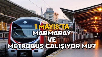 1 MAYIS MARMARAY VE METROBÜS ÇALIŞIYOR MU? 1 Mayıs Perşembe toplu taşıma çalışıyor mu, ücretsiz mi?