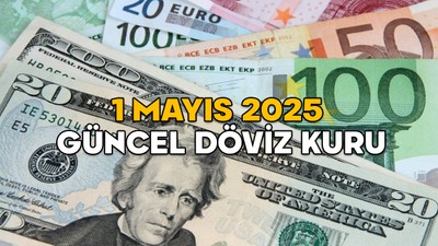 1 MAYIS DÖVİZ KURU 2025 || Dolar, euro ve sterlin bugün kaç TL?