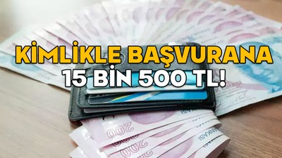 KİMLİKLE BAŞVURANA 15 BİN 500 TL! Acil nakit ihtiyacı olanlar kaçırmasın, bu fırsat kolay kolay gelmez