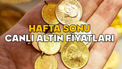 HAFTA SONU CANLI ALTIN FİYATLARI || 10 Mayıs Cumartesi gram altın, çeyrek altın, 22 ayar bilezik fiyatları ne kadar?