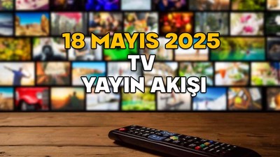 18 MAYIS PAZAR TV YAYIN AKIŞI 2025 || TV’de bugün neler var? Kanal D, ATV, Show TV, TRT1, Now TV, TV8, Star TV