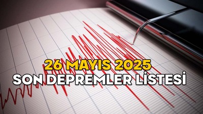 SON DAKİKA DEPREM 26 MAYIS 2025 || En son deprem nerede, kaç şiddetinde oldu? (Kandilli ve AFAD)