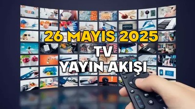 26 MAYIS PAZARTESİ TV YAYIN AKIŞI 2025 || TV’de bugün neler var? Kanal D, TV8, Star TV, ATV, Now TV, TRT1, Show TV