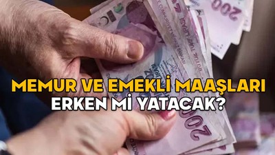 MEMUR VE EMEKLİ MAAŞLARI ERKEN Mİ YATACAK? Milyonları heyecanlandıran açıklama geldi. O tarihe işaret edildi