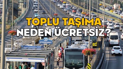 TOPLU TAŞIMA NEDEN ÜCRETSİZ 29 MAYIS 2025? İstanbul’da metro, metrobüs, Marmaray ve İETT neden ücretsiz?