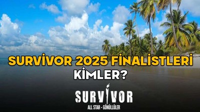 SURVİVOR 2025 FİNALİSTLERİ KİMLER? Survivor finali ne zaman ve nerede olacak? Finale kimler kaldı?