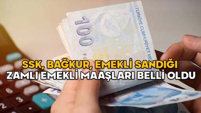 SSK, BAĞKUR, EMEKLİ SANDIĞI ZAMLI EMEKLİ MAAŞLARI BELLİ OLDU: Kim ne kadar alacak?