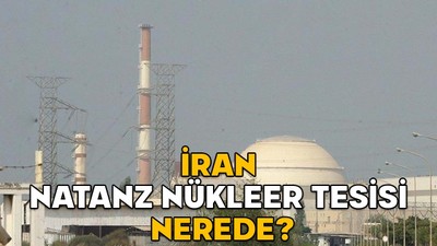İRAN NATANZ NÜKLEER TESİSİ NEREDE? Türkiye’ye uzaklığı ne kadar? İran’da nükleer sızıntı var mı?