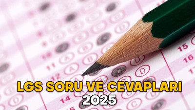 LGS SORU VE CEVAPLARI 2025 >> LGS soru kitapçıkları ve cevap anahtarları yayınlandı mı?