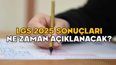 LGS 2025 SONUÇLARI NE ZAMAN AÇIKLANACAK? LGS tercihleri ne zaman başlayacak?