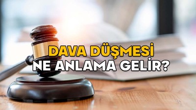 DAVA DÜŞMESİ NE DEMEK, NE ANLAMA GELİR? Hangi Durumda Dava Düşer?