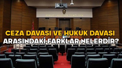CEZA DAVASI NEDİR, HUKUK DAVASI NEDİR? Ceza davası ve hukuk davası arasındaki farklar nelerdir?