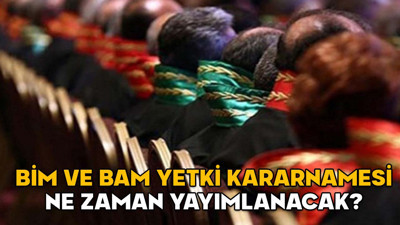 BİM VE BAM YETKİ KARARNAMESİ NE ZAMAN YAYIMLANACAK 2025? Bölge Adliye Mahkemesi ve Bölge İdare Mahkemesi Yetki Kararnamesi son durum