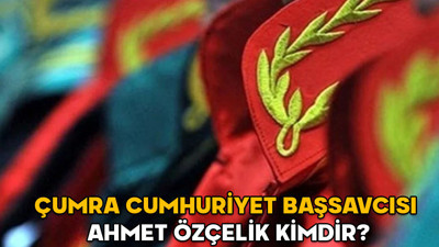 Ahmet Özçelik kimdir? Çumra Cumhuriyet Başsavcısı Ahmet Özçelik hangi görevlerde bulundu?