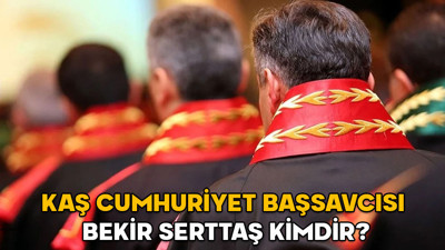 Bekir Serttaş kimdir? Kaş Cumhuriyet Başsavcısı Bekir Serttaş hangi görevlerde bulundu?