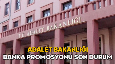 Adalet Bakanlığı banka promosyonu son durum 2025 || Adalet Bakanlığı maaş promosyonu imzalandı mı?
