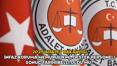 Adalet Bakanlığı personel alımı sonuçları açıklandı mı? 2025 Adalet Bakanlığı infaz koruma memuru (İKM), destek personeli sonuç tarihi