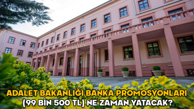 Adalet Bakanlığı banka promosyonları (99 bin 500 TL) ne zaman yatacak? 2025 Adalet Bakanlığı banka promosyonu faizsiz kredi ne kadar?