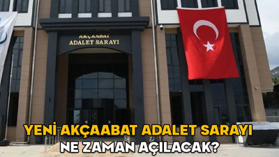Yeni Akçaabat Adalet Sarayı ne zaman açılacak? Akçaabat Adliyesi nerede?