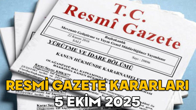 RESMİ GAZETE KARARLARI 5 EKİM 2025 || Resmi Gazete’de bugün neler var?