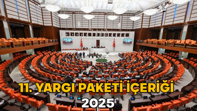 11. Yargı paketi içeriği 2025 || Yeni yargı paketi ne zaman çıkıyor? 11. Yargı paketinde af çıkacak mı?