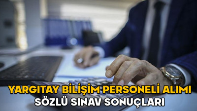 Yargıtay bilişim personeli alımı sözlü sınav sonuçları 2025 || Yargıtay Başkanlığı bilişim personeli alımı mülakat sonuçlarına nereden bakılır?
