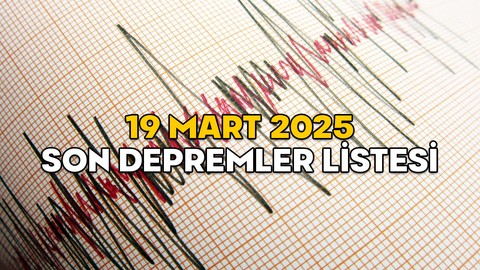 KANDİLLİ VE AFAD SON DEPREMLER LİSTESİ 19 MART 2025: En son deprem nerede oldu, kaç şiddetinde?