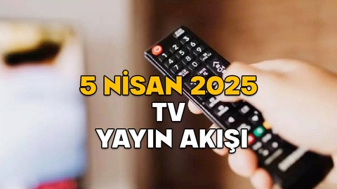 5 NİSAN CUMARTESİ TV YAYIN AKIŞI 2025 || Hafta sonu TV’de neler var? Kanal D, ATV, Star TV, TRT1, Show TV, TV8, Now TV