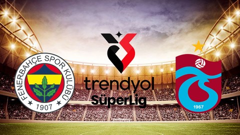 FENERBAHÇE TRABZONSPOR MAÇI NE ZAMAN BUGÜN MÜ? FB-TS derbisi saat kaçta, hangi kanalda, ilk 11’de kimler var?