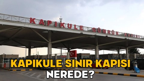 KAPIKULE SINIR KAPISI NEREDE? Kapıkule sınır kapısından hangi ülkeye geçiliyor?