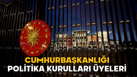 CUMHURBAŞKANLIĞI ATAMA KARARLARI 2025 || Cumhurbaşkanlığı Politika Kurulları üyeleri kimler oldu?