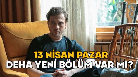 13 NİSAN DEHA YENİ BÖLÜM VAR MI? Deha yeni bölüm (26. Bölüm) ne zaman?