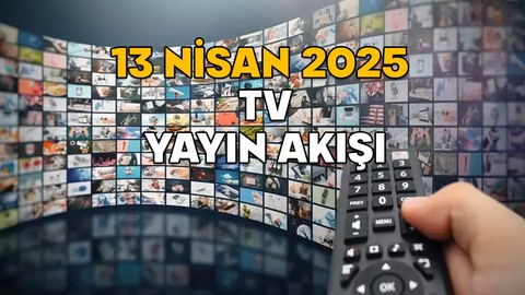 13 NİSAN PAZAR TV YAYIN AKIŞI 2025 || Bugün TV’de neler var? Show TV, TRT1, Star TV, TV8, Now TV, ATV, Kanal D