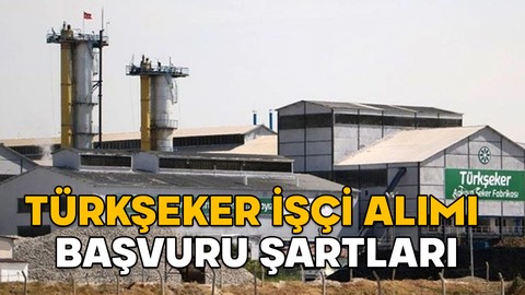 TÜRKŞEKER LİSE MEZUNU İŞÇİ ALIMI BAŞVURUSU 2025 || Türkşeker 1.685 işçi alımı başvuruları ne zaman ve nereden yapılacak? Şartlar neler?
