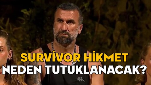 SURVİVOR HİKMET NEDEN TUTUKLANACAK? Hikmet Tuğsuz neden Türkiye’ye gelemiyor, suçu ne?