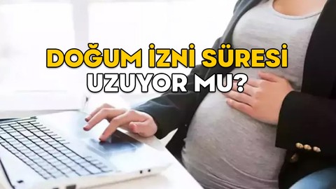 DOĞUM İZNİ SÜRESİ UZUYOR MU? Çalışan annelere ücretli doğum izni kaç ay olacak, 1 yıl mı?